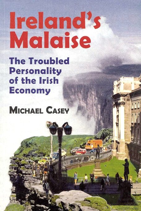 Michael G. Casey: Ireland s Malaise